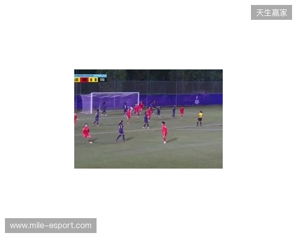 半场-U17中国女足3-0泰国U17 杨兰闪击李启娴破门成宛迪建功